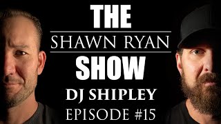 Shawn Ryan Show #015 SEAL Team 6 - DEVGRU Operator DJ Shipley