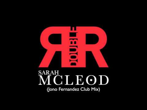 'Double R' Sarah Mcleod (Jono Fernandez Club Mix)