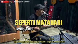 Download lagu Seperti Matahari - Iwan Fals | Cover | Chord dan Lirik mp3 Download lagu Seperti Matahari - Iwan Fals | Cover | Chord dan Lirik mp3