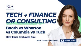 Tech to Finance or Consulting MBA: How Booth, Wharton, Columbia & Tuck Evaluate You