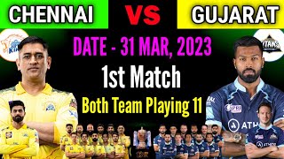IPL 2023 | Chennai Super Kings vs Gujarat Titans 1st Match 2023 | CSK vs GT Playing 11 2023