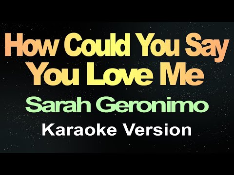 How Could You Say You Love Me - Sarah Geronimo (Karaoke Version)