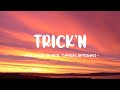 Mullage Trick N Lyrics Speed Up Tiktok Song Trick N If You Got It Trick N Trick N