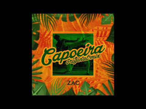 ZAC - Capoeira (Original Mix)