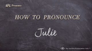 How to Pronounce Julie (Real Life Examples!)