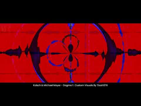 Kolsch & Michael Mayer - Dogma 1 : Custom Visuals By ‘Dash13’ ©