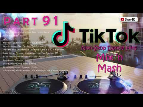 TikTok Non Stop Dance Hits Part 91 ~ DJ Sherr