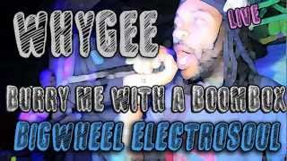 BigWheel ElectroSoul w Whygee Death by Radio 2012