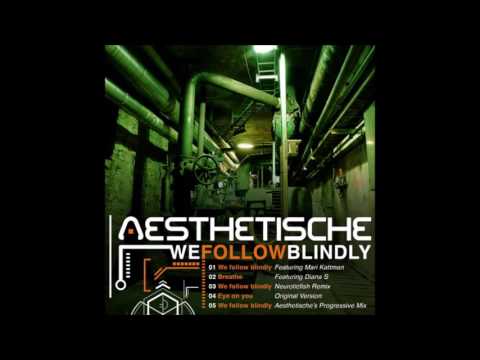 Aesthetische - We Follow Blindly (Neuroticfish Remix)