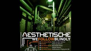 Aesthetische - We Follow Blindly (Neuroticfish Remix)