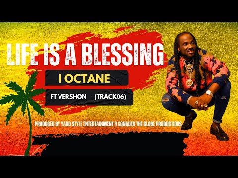 I-Octane- Life is a blessing ft Vershon (Track 06)