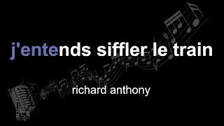 richard anthony | j&#39;entends siffler le train | lyrics | paroles | letra |