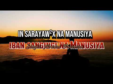 In Sarayaw-rayaw Na ManusiyaIban Sangi'ngi Na Manusiya - Shaykh Rashid Paniorotan🎤