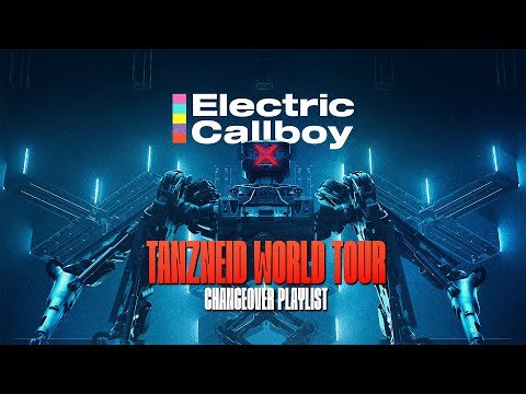 Electric Callboy - TANZNEID WORLD TOUR - Changeover Playlist