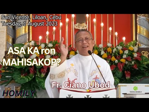 Fr. Ciano Ubod Homily - Unsaon aron Masiguro nga Mahisakop ta sa Ginoo?