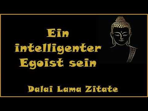 Zur Inspiration: Ein intelligenter Egoist sein - Zitate vom Dalai Lama