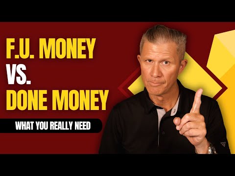 F.U. Money vs. Done Money - The Real Retirement Number You Need