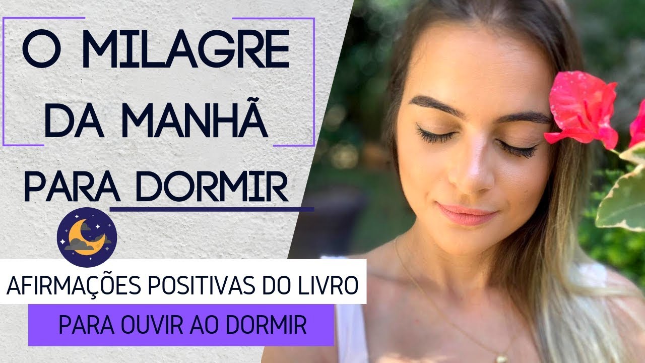 O Milagre da Manhã - Afirmações para DORMIR