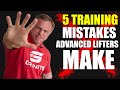 TOP 5 mistakes advanced lifters make