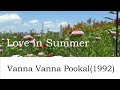Vanna Vanna Pookal 1992 Ilaiyaraaja Love In Summer