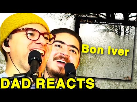 Dad Reacts to Bon Iver - For Emma, Forever Ago