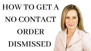 THERE ARE STEPS YOU CAN TAKE TO HAVE A NO CONTACT ORDER DROPPED IN CALIFORNIA
