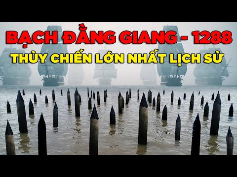 Bạch Đằng Giang 1288: Trận Chiến HỦY DIỆT Quân Nguyên Mông  [Lịch sử Việt Nam P32]