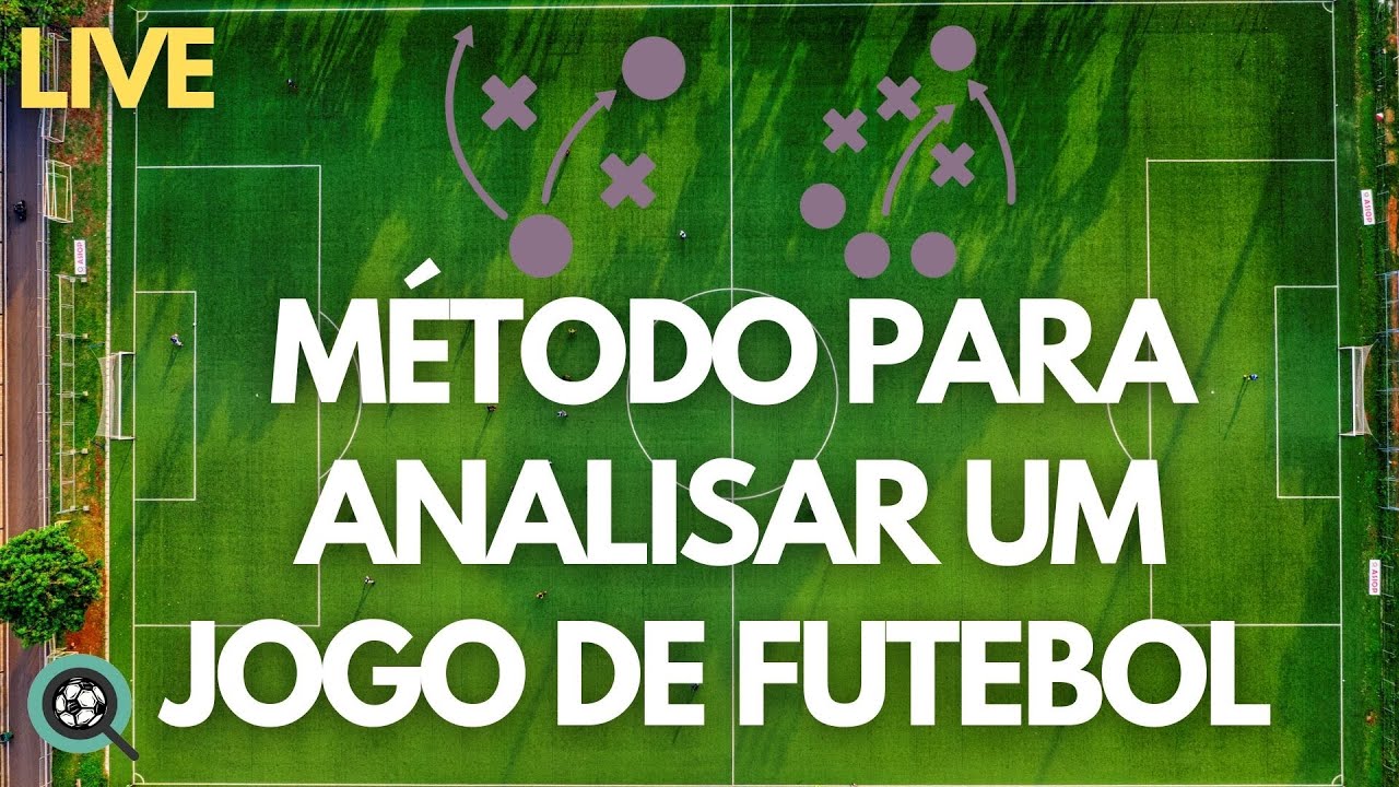 CONHEÇA O MÉTODO PARA ANALISAR TATICAMENTE UM JOGO DE FUTEBOL