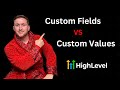 Custom Fields Vs Custom Values On GoHighLevel Complete Tutorial