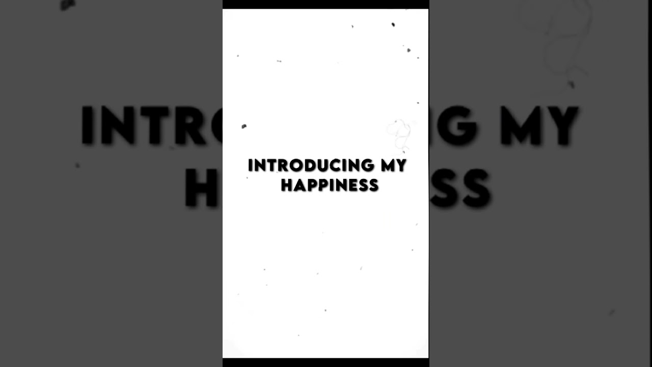 Introducing My Happiness