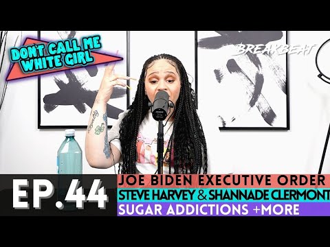 DCMWG talks Joe Biden Executive Order, Steve Harvey & Shannade Clermont, Sugar Addictions + More