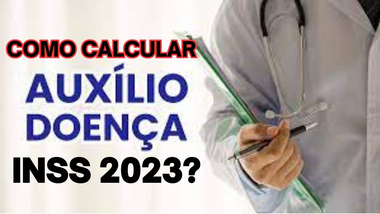 COMO CALCULAR AUXÍLIO DOENÇA INSS 2023