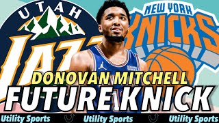 UTAH JAZZ WILL TRADE DONOVAN MITCHELL TO THE NEW YORK KNICKS - here is why