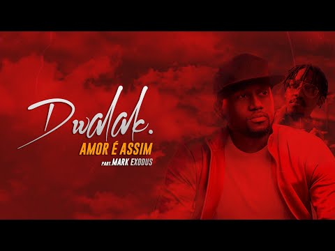 Dwalak feat. Mark Exodus - Amor é Assim (Lyric Video).mp4