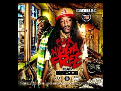 Cadillac - Fuck Nigga Free Feat. Brisco