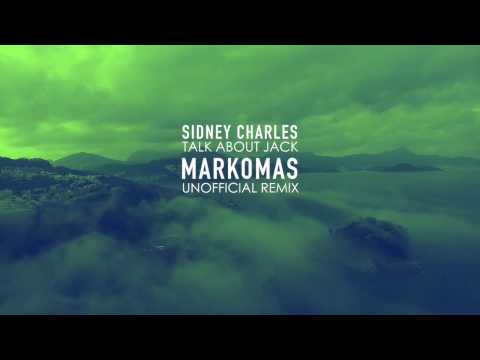 Sidney Charles - Talk About Jack (Markomas Unofficial Remix)