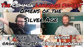 Omens of the Silver Age | Ep 49 The Common Language Podcast | Flesh and Blood TCG