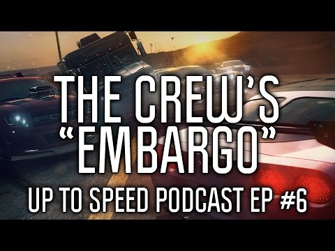 Up To Speed Podcast Ep #6 | The Crew "Embargo", Final Beta Thoughts & NFS No Limits Discussion