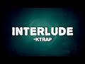 KTrap - Interlude (Lyrics)