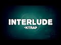 KTrap Interlude Lyrics