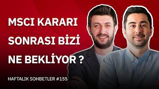 MSCI Kararı Sonrası Bizi Ne Bekliyor? | Fintables Haftalık Sohbetler #155