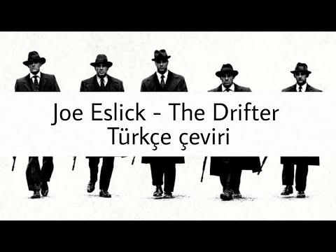 Joe Eslick - The Drifter Türkçe çeviri