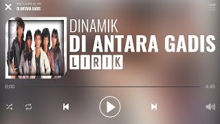 Download lagu Dinamik - Di Antara Gadis [Lirik] mp3