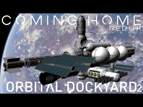 KSP 1.12.2 | Coming Home Redux | Orbital Dockyard pt2 | Kerbal Space Program | Beyond Home #11