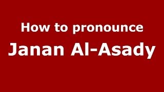 How to pronounce Janan Al-Asady
