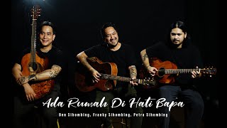 Download lagu ADA RUMAH DI HATI BAPA - (BEN SIHOMBING, FRANKY SIHOMBING, PETRA SIHOMBING) mp3