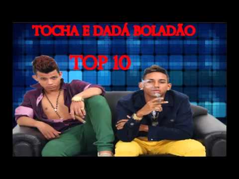 TOP - 10 BREGAS - MC TOCHA E DADÁ BOLADÃO - 2014