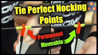 How to Tie PERFECT Nocking Points | Moveable and Permanent