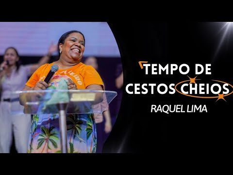 Raquel Lima - Tempo de Cestos Cheios | Conferência SONHOS | @raquellimaaoficial