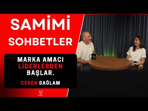 "Marka Amacını Önce Liderler İçselleştirmeli” | Ceren Sağlam ile Samimi Sohbet